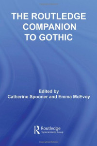 Catherine Spooner (editor), Emma McEvoy (editor) — The Routledge Companion To Gothic