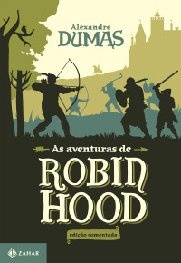 Alexandre Dumas — As Aventuras de Robin Hood