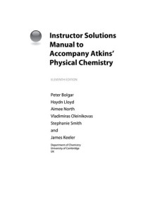 Bolgar P., LLoyd H., North A., Oleinikovas v., Smith S., Keeler J. — Instructor Solution to Atkins Physical Chemistry 11ed
