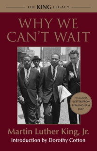 Martin Luther King Jr. — Why We Can't Wait (King Legacy)