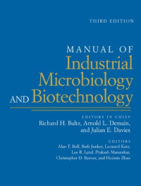 Richard H. Baltz, Arnold L. Demain, Julian E. Davies — Manual of Industrial Microbiology and Biotechnology