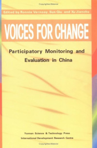 Ronnie Vernooy, Sun Qiu, Xu Jianchu — Voices for Change: Participatory Monitoring and Evaluation in China
