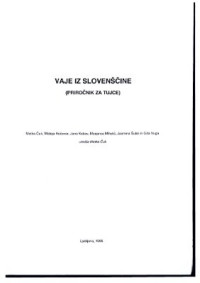 Čuk Metka, Hočevar Mateja — Vaje iz slovenščine: priročnik za tujce [Exercises in Slovenian: a handbook for foreigners]