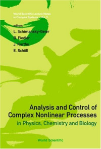 L. Schimansky-geier, B. Fiedler, J. Kurths, E. Scholl — Analysis and Control of Complex Nonlinear Processes in Physics, Chemistry and Biology