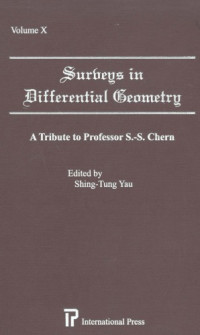 S. Yau — Surveys in Differential Geometry, Vol 10, Essays in Geometry in Memory of S.S. Chern