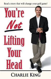 Charlie King — You're NOT Lifting Your Head