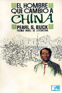Pearl S. Buck — El hombre que cambió a China