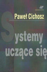Paweł Cichosz. — Systemy uczące się