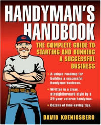 David Koenigsberg — Handyman's Handbook: The Complete Guide to Starting and Running a Successful Business
