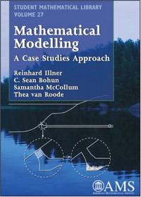 C. Sean Bohun, Samantha McCollum, Thea van Roode, Reinhard Illner, Reinhard Illner — Mathematical Modelling: A case studies approach