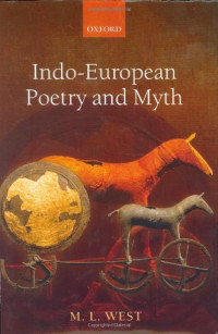 M. L. West — Indo-European Poetry and Myth
