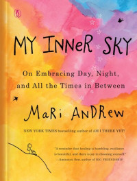 Mari Andrew — My Inner Sky: On Embracing Day, Night, and All the Times in Between