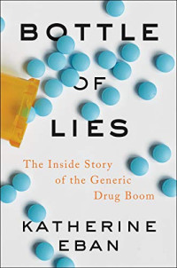 Katherine Eban — Bottle of Lies: The Inside Story of the Generic Drug Boom