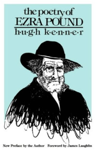 Hugh Kenner — The Poetry of Ezra Pound (Bison Book)