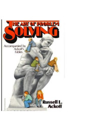 Russell L. Ackoff — The Art of Problem Solving
