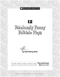 McCory Martin Justin. — Scholastic Teaching Resources. 12 Fabulously Funny Folktale Plays