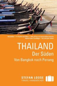 Klinkmüller, Volker & Renate Loose & Stefan Loose & A. & M. Markand — Stefan Loose Reiseführer Thailand - Der Süden von Bangkok nach Penang (German Edition)