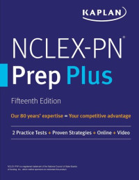 Kaplan Nursing — NCLEX-PN Prep Plus: 2 Practice Tests + Proven Strategies + Online + Video