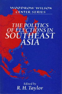 R.H. Taylor — The Politics of Elections in Southeast Asia