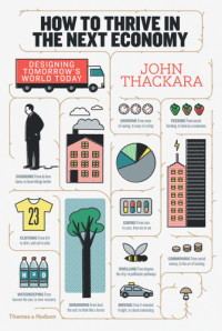 John Thackara — How to Thrive in the Next Economy