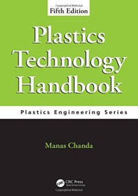 Manas Chanda — Plastics Technology Handbook, Fifth Edition
