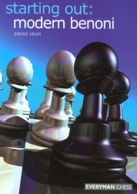 Endre Vegh — Starting Out: Modern Benoni (Starting Out - Everyman Chess)
