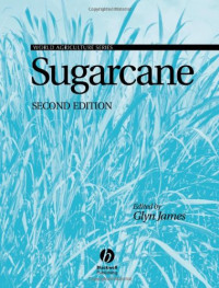 Glyn James — Sugarcane (World Agriculture Series, Volume 10)