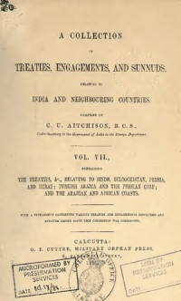 C. U. Aitchison — A Collection of Treaties, Agreements, and Sunnuds Relating to India and Neighbouring Countries, containing the treatires, &c., relating to Sindh, Beloochistan, Persia, and Herat, Turkish Arabia and the Persian Gulf, and the Arabian and African Coasts