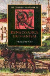 Jill Kraye — The Cambridge Companion to Renaissance Humanism (Cambridge Companions to Literature)