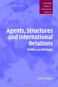 Colin Wight — Agents structures & international relations