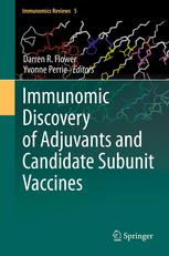 Darren R. Flower, Yvonne Perrie (auth.), Darren R. Flower, Yvonne Perrie (eds.) — Immunomic Discovery of Adjuvants and Candidate Subunit Vaccines