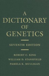 Robert C. King, William D. Stansfield, Pamela K. Mulligan — A Dictionary of Genetics