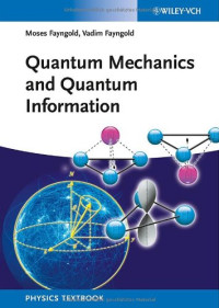 Fayngold M., Fayngold V. — Quantum mechanics and quantum information: A guide through the quantum world