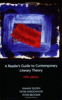 Raman Selden, Peter Widdowson, Peter Brooker — A Reader's Guide to Contemporary Literary Theory (5th Edition)