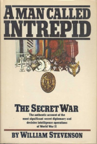 William Stevenson — A Man Called Intrepid: The Secret War