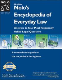 Shae Irving, Kathleen Michon, Beth McKenna — Nolo's Encyclopedia of Everyday Law: Answers to Your Most Frequently Asked Legal Questions, 4th Edition
