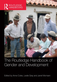 Ann Coles; Leslie Gray; Janet Henshall Momsen — The Routledge Handbook of Gender and Development