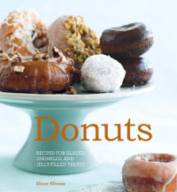 Elinor Klivans — Donuts Recipes for Glazed, Sprinkled & Jelly-Filled Delights