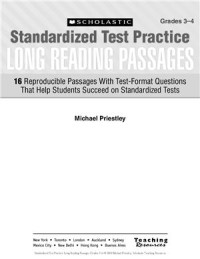 Priestley Michael. — Scholastic. Standardized Test Practice: Long Reading Passages: Grades 3-4