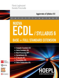 Flavia Lughezzani, Daniela Princivalle — Nuova ECDL. Syllabus 6. Base + full standard extension