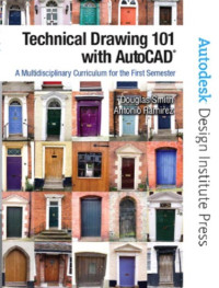 Douglas W. Smith; Antonio M. Ramirez  — Technical Drawing 101 with AutoCAD 2008: A Multidisciplinary Curriculum for the First Semester [With CDROM]