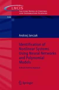 Andrzej Janczak — Identification of Nonlinear Systems Using Neural Networks and Polynomial Models - A Block-Oriented Approach
