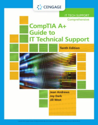 Jean Andrews — CompTIA A+ Guide to IT Technical Support Comprehensive Tenth 10th Edition