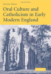 Alison Shell — Oral Culture and Catholicism in Early Modern England