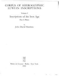 Hawkins, J. David — Corpus of Hieroglyphic Luwian Inscriptions: Vol. 1. Inscriptions of the Iron Age: Part 3. Plates