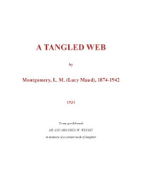 Lucy Maud Montgomery — A Tangled Web