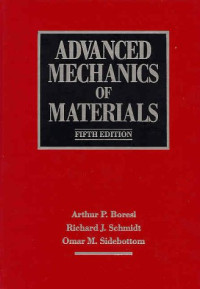 Arthur P. Boresi, Richard J. Schmidt, Omar M. Sidebottom — Advanced mechanics of materials