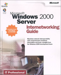 Microsoft Corporation — Microsoft Windows 2000 Server Internetworking Guide (IT Professional)