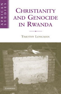 Timothy Longman — Christianity and Genocide in Rwanda (African Studies)