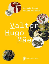 Valter Hugo Mãe; Nino Cais — As mais belas coisas do mundo